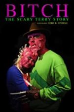 Watch Bitch: The Scary Terry Story Soap2day