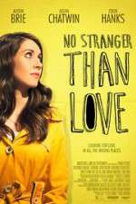 Watch No Stranger Than Love Soap2day