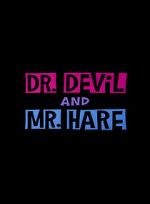 Watch Dr. Devil and Mr. Hare Soap2day