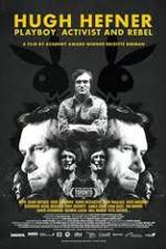 Watch Hugh Hefner Playboy Activist and Rebel Soap2day