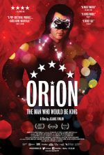 Watch Orion: The Man Who Would Be King Soap2day