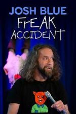Watch Josh Blue: Freak Accident Soap2day
