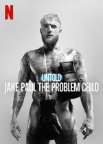 Watch Untold: Jake Paul the Problem Child Soap2day