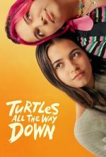 Watch Turtles All the Way Down Soap2day