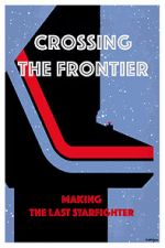 Watch Crossing the Frontier: Making \'The Last Starfighter\' Soap2day