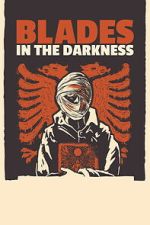 Watch Blades in the Darkness Soap2day