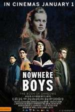 Watch Nowhere Boys: The Book of Shadows Soap2day