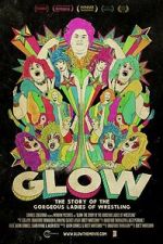 Watch GLOW: The Story of The Gorgeous Ladies of Wrestling Soap2day