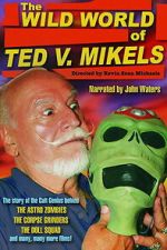Watch The Wild World of Ted V. Mikels Soap2day