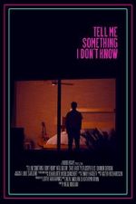 Watch Tell Me Something I Don\'t Know (Short 2022) Soap2day