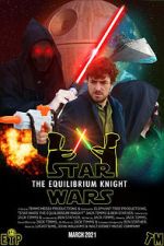 Watch Star Wars: The Equilibrium Knight (Short 2021) Soap2day