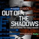 Watch Out of the Shadows: The Man Behind the Steele Dossier (TV Special 2021) Soap2day
