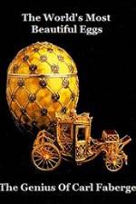 Watch The Worlds Most Beautiful Eggs - The Genius Of Carl Faberge Soap2day