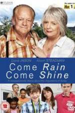 Watch Come Rain Come Shine Soap2day