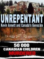 Watch Unrepentant: Kevin Annett and Canada\'s Genocide Soap2day