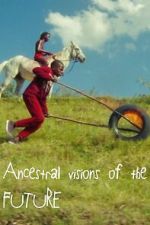 Watch Ancestral Visions of the Future Soap2day