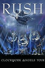 Watch Rush: Clockwork Angels Tour Soap2day