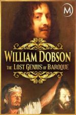 Watch William Dobson, the Lost Genius of Baroque Soap2day