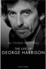 Watch All Things Must Pass The Life and Times Of George Harrison Soap2day