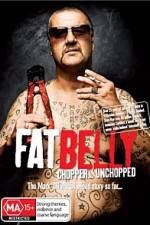 Watch Fat Belly Chopper Unchopped Soap2day