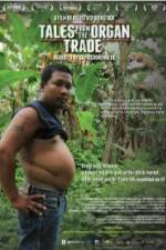 Watch Tales from the Organ Trade Soap2day