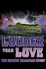 Watch Louder Than Love: The Grande Ballroom Story Soap2day