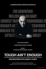 Watch Tough Ain't Enough: Conversations with Albert S. Ruddy Soap2day