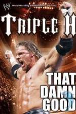Watch WWE Triple H - That Damn Good Soap2day