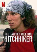 Watch The Hatchet Wielding Hitchhiker Soap2day