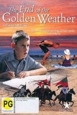 Watch The End of the Golden Weather Soap2day