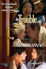 Watch The Trouble with Romance Soap2day