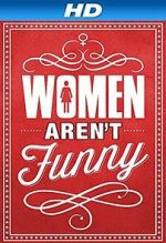 Watch Women Aren\'t Funny Soap2day