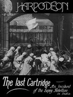 Watch The Last Cartridge, an Incident of the Sepoy Rebellion in India Soap2day
