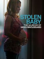 Watch Stolen Baby: The Murder of Heidi Broussard Soap2day