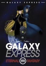 Watch The Galaxy Express 999: The Eternal Fantasy Soap2day
