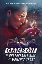 Watch Game On: The Unstoppable Rise of Women\'s Sport Soap2day