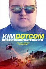 Watch Kim Dotcom Caught in the Web Soap2day