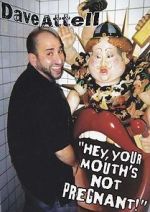 Watch Dave Attell: Hey, Your Mouth\'s Not Pregnant! Soap2day
