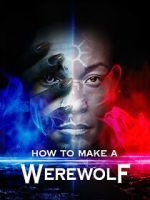 Watch How to Make a Werewolf Soap2day