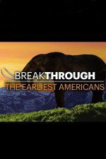 Watch Breakthrough: The Earliest Americans Soap2day