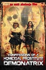 Watch Confessions Of A Homicidal Prostitute: Demonatrix Soap2day