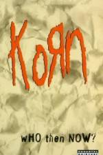 Watch Korn Who Then Now Soap2day