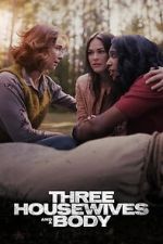 Watch Three Housewives and a Body Soap2day