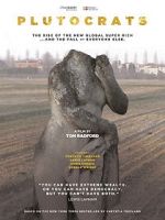 Watch Plutocrats: The Rise of the New Global Super-Rich and the Fall of Everyone Else Soap2day