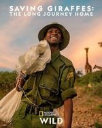 Watch Saving Giraffes: The Long Journey Home Soap2day