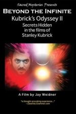 Watch Kubrick\'s Odyssey II: Secrets Hidden in the Films of Stanley Kubrick; Part Two: Beyond the Infinite Soap2day