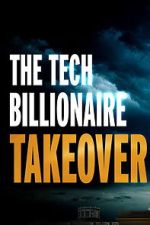 Watch The Tech Billionaire Takeover Soap2day