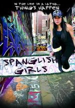 Watch Spanglish Girls Soap2day