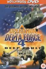 Watch Operation Delta Force 4 Deep Fault Soap2day