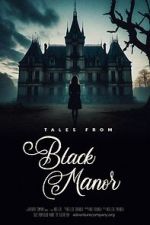 Watch Tales from Black Manor Soap2day